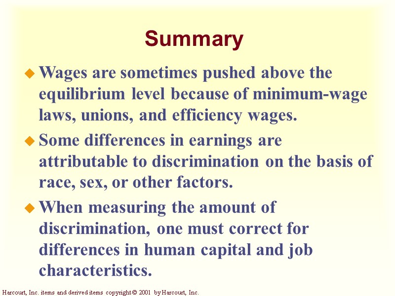 Summary Wages are sometimes pushed above the equilibrium level because of minimum-wage laws, unions,